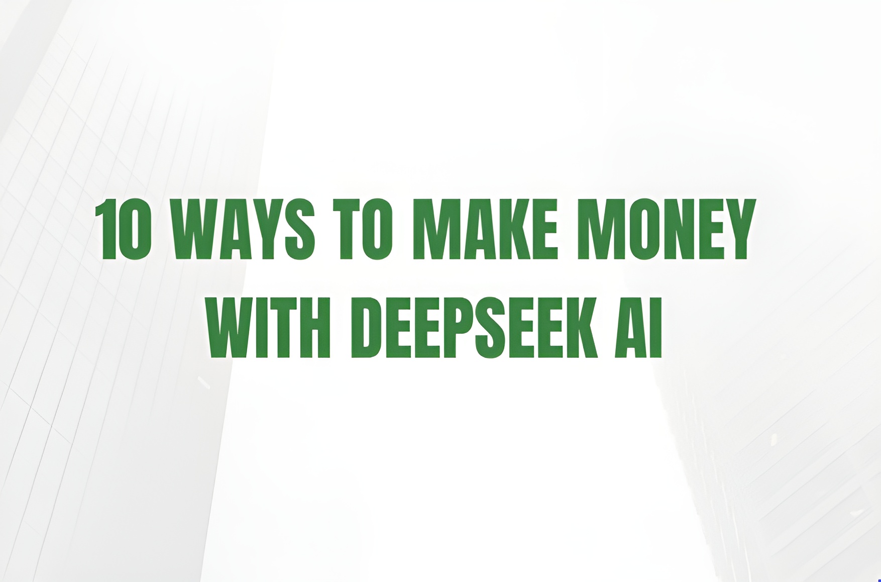 10-ways-to-make-money-with-deepseek-ai